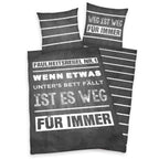 Young Collection Bettwäsche-Set ‘Faulheitsregel’ 135 x 200 cm: Bettbezug dunkelgrau mit Spruch, Wendeseite grau-weiß gestreift, Kissen 80 x 80 cm „Weg ist weg, für immer“