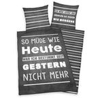 Young Collection Bettwäsche-Set ‘So müde wie heute’ 135 x 200 cm: Bettbezug dunkelgrau mit Spruch, Wendeseite grau-weiß gestreift, Kissen 80 x 80 cm mit Spruch
